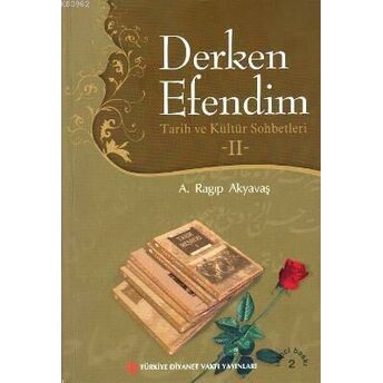 Derken Efendim Iı A. Ragıp Akyavaş