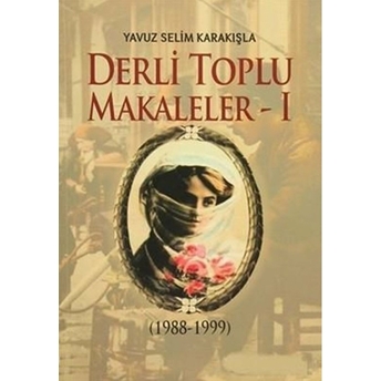 “Derli Toplu” Tıpkıbasım Makaleler Iı (1999-2002) Kolektif