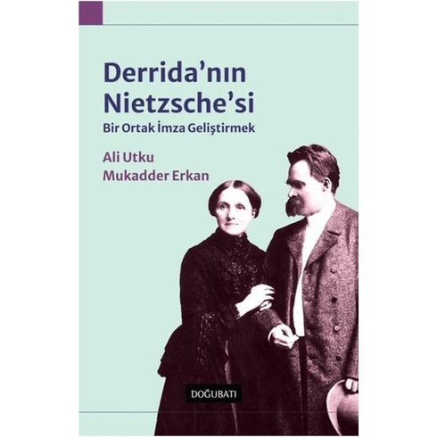 Derrida’nın Nietzsche’si Bir Ortak Imza Geliştirmek Ali Utku,Mukadder Erkan