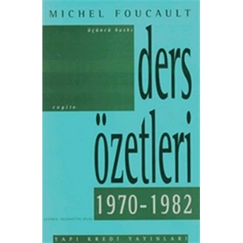 Ders Özetleri (1970-1982) Michel Foucault