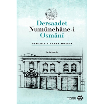 Dersaadet Numûnehâne-I Osmânî Doç. Dr. Şefik Memiş