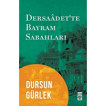 Dersaadet'te Bayram Sabahları Dursun Gürlek