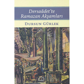 Dersaadet'te Ramazan Akşamları Dursun Gürlek