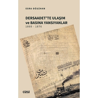 Dersaadet'te Ulaşım Ve Basına Yansıyanlar 1860 - 1876 Esra Oğuzhan