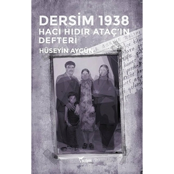 Dersim 1938 - Hacı Hıdır Ataç'ın Defteri Hüseyin Aygün