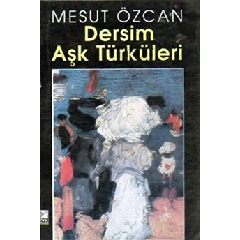 Dersim Aşk Türküleri Mesut Özcan