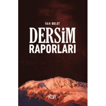 Dersim Raporları Faik Bulut