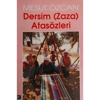 Dersim (Zaza) Atasözleri Mesut Özcan