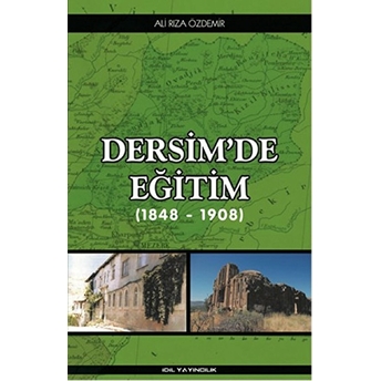 Dersim'de Eğitim (1848-1908) Ali Rıza Özdemir