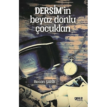 Dersim'in Beyaz Donlu Çocukları - Hasan Şahin