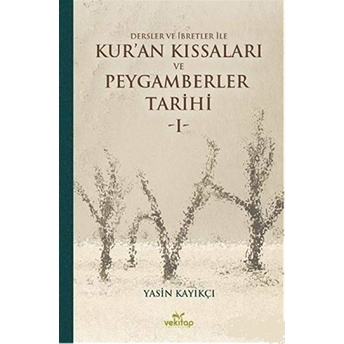 Dersler Ve Ibretler Ile Kuran Kıssaları Ve Peygamberler Tarihi I Yasin Kayıkçı