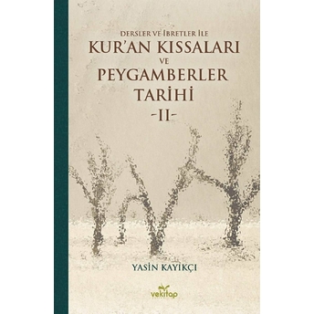 Dersler Ve Ibretler Ile Kuran Kıssaları Ve Peygamberler Tarihi Iı Yasin Kayıkçı