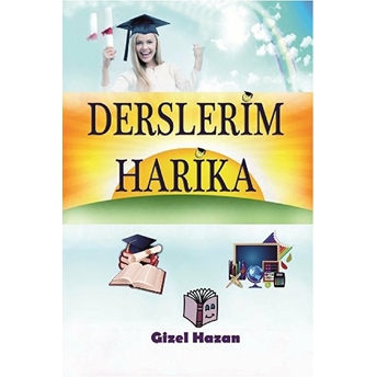 Derslerim Harika Gizel Hazan