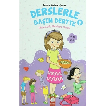 Derslerle Başım Dertte 4 - Matematik Mutfakta Sevilir Funda Özlem Şeran