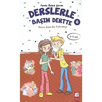 Derslerle Başım Dertte 6 - Benim Abim Bir Kahraman Funda Özlem Şeran