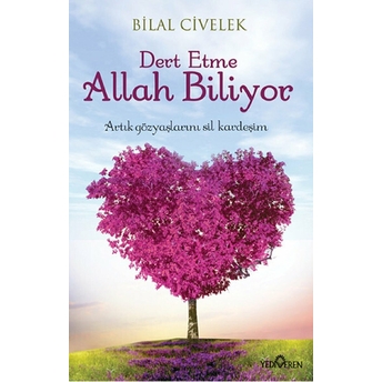 Dert Etme Allah Biliyor Bilal Civelek