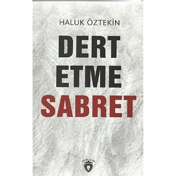 Dert Etme Sabret Haluk Öztekin