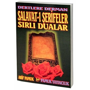 Dertlere Derman Salavat-I Şerifeler Ve Sırlı Dualar (Dua-040/P16) Arif Pamuk