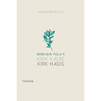 Dervi·şi·n Yolu 4 Kırık Kalbe Kırk Hadi·s Senai Demirci