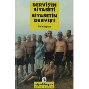 Derviş'In Siyaseti Siyasetin Derviş'I Sefa Kaplan