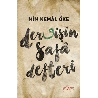 Dervişin Safa Defteri Mim Kemal Öke,Mim Kemâl Öke