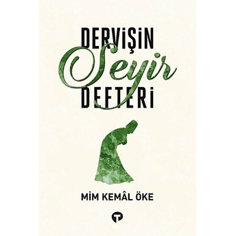 Dervişin Seyir Defteri Mim Kemal Öke