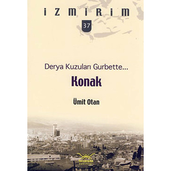 Derya Kuzuları Gurbette: Konak / Izmirim - 37 Ümit Otan