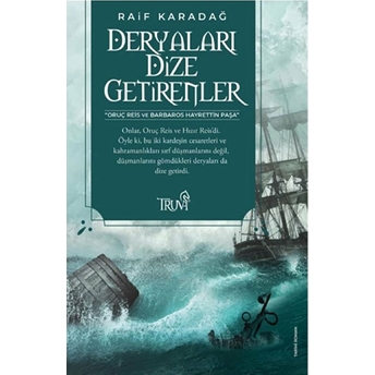 Deryaları Dize Getirenler