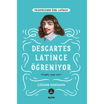 Descartes - Latince Öğreniyor Çiğdem Dürüşken