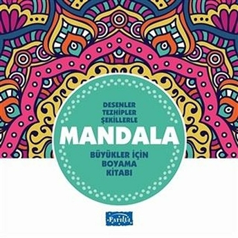 Desenler Tezhipler Şekillerle Mandala - Turkuaz Kitap - Büyükler Için Boyama Kitabı Muhammet Cüneyt Özcan