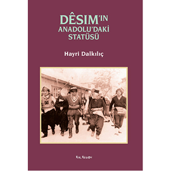 Dêsım’in Anadolu’daki Statüsü-Hayri Dalkılıç