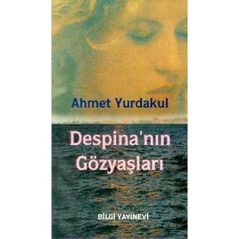 Despina'nın Gözyaşları Ahmet Yurdakul