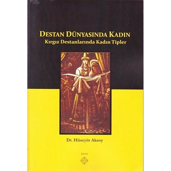 Destan Dünyasında Kadın Hüseyin Aksoy