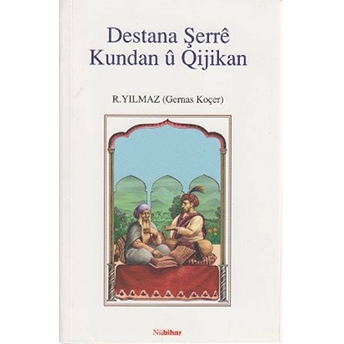 Destana Şerre Kundan U Oijikan R. Yılmaz