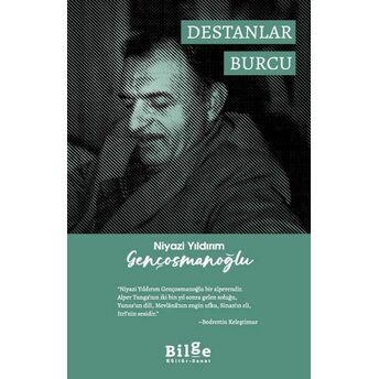 Destanlar Burcu Niyazi Yıldırım Gençosmanoğlu