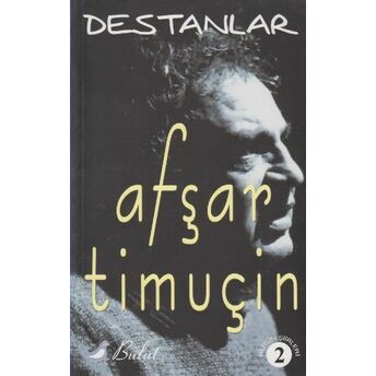 Destanlar Bütün Şiirleri 2 Afşar Timuçin