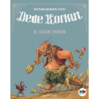 Destanlarımızın Atası Dede Korkut H. Salih Zengin