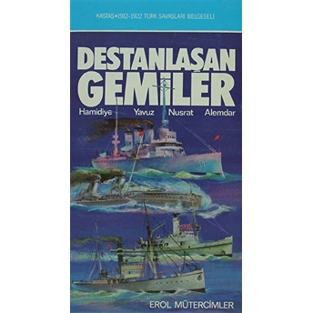 Destanlaşan Gemiler Erol Mütercimler