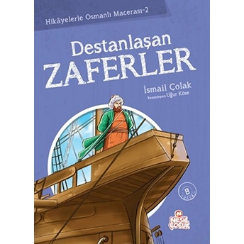 Destanlaşan Zaferler / Hikayelerle Osmanlı Macerası 2 Ismail Çolak