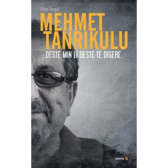 Deste Min Li Deste Te Digere Mehmet Tanrıkulu