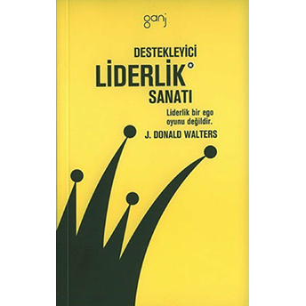 Destekleyici Liderlik Sanatı J. Donald Walters