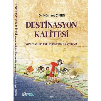 Destinasyon Kalitesi - Konut Sahipleri Üzerine Bir Araştırma Hürriyet Çimen