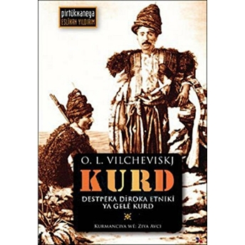 Destpeka Diroka Etniki Ya Gele Kurd Kürtler, Kürt Halkının Etnik Tarihine Giriş O.l. Vilcheviskj