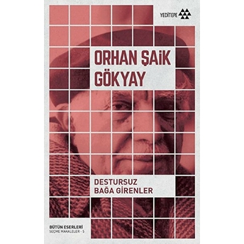 Destursuz Bağa Girenler Orhan Şaik Gökyay