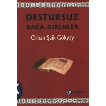 Destursuz Bağa Girenler Orhan Şaik Gökyay