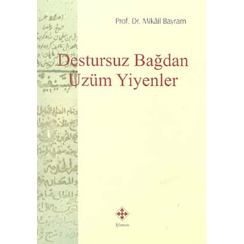 Destursuz Bağdan Üzüm Yiyenler Mikail Bayram