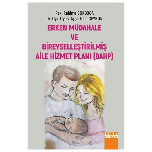 Detay Yayıncılık Erken Müdahale Ve Bireyselleştirilmiş Aile Hizmet Planı (Bahp)