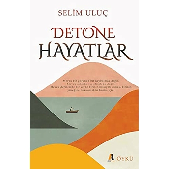 Detone Hayatlar Selim Uluç