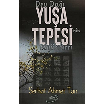 Dev Dağı - Yuşa Tepesi'nin Büyük Sırrı 2012 Serhat Ahmet Tan