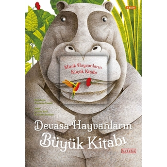 Devasa Hayvanların Büyük Kitabı - Minik Hayvanların Küçük Kitabı Cristina Banfi, Cristina Peraboni